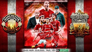 NGOẠI HẠNG ANH | Man United vs Liverpool (2h00 ngày 23/8) trực tiếp K+. NHẬN ĐỊNH BÓNG ĐÁ