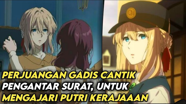 Perjuangan Gadis Cantik Pengantar Surat | Seluruh Alur Cerita Anime Movie Violet Evergarden