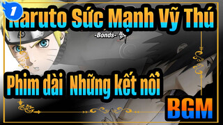 [Naruto Sức Mạnh Vỹ Thú - Phim dài: Những kết nối]BGM(29P)_AA1