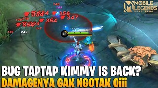 BUG TAPTAP KIMMY IS BACK?!? TANPA MEKANIK TINGGAL PENCET2 BASIC ATTK DAMAGENYA GILA! MOBILE LEGENDS