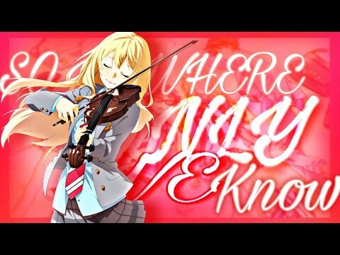Your lie in April - Somewhere only we know [Amv/Edit]