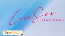 [Eng Sub] Love Sea - The Home for Lovers (Ai No Ibasho) Ep 01