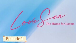 [Eng Sub] Love Sea - The Home for Lovers (Ai No Ibasho) Ep 01