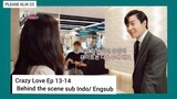 Crazy Love EP. 13-14 Behind the scene Engsub -  Sub Indo