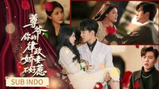 Du Peiyuan & Yu Jialin - His Excellency's Formidable Wife《尊爷,你的律政娇妻不好惹 》Sub Indo