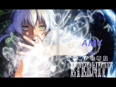(To your  Eternity)Fumetsu no Anata e - [AMV] - E´ve