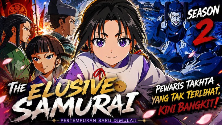 The Elusive Samurai Season 2 PEWARIS TAKHTA DIBURU RIBUAN MUSUH, KINI BANGKIT UNTUK MEMBALAS DENDAM