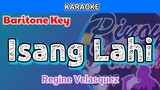 Isang Lahi by Regine Velasquez (Karaoke : Baritone Key)