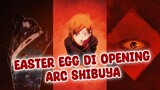 Easter Egg yang ada di opening Anime Jujutsu Kaisen S2 Arc Shibuya