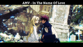 AMV - In The Name Of Love Hay nhất