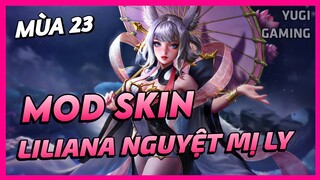 Mod Skin Liliana Nguyệt Mị Ly Mới Nhất Mùa 23 Có Hiệu Ứng Không Lỗi Mạng | Yugi Gaming