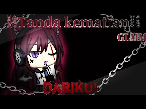 ~•Tanda kematian dariku!•~[GLMM Indonesia]Original?By:me