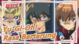 [Yu-Gi-Oh!] Rasa Bertarung Dengan Tiga Karakter Utama