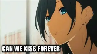 Horimiya [AMV] Can we kiss forever HD