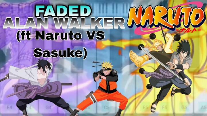 NARUTO VS SASUKE WITH PERFECT PIANO COVER (FADED - ALAN WALKER)