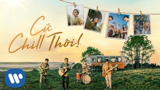 Cứ Chill Thôi - Chillies (Official Music Video) ft Suni Hạ Linh & Rhymastic