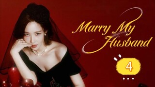 MARRY MY HUSBAND EP4