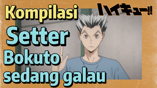 [Haikyuu!!] Kompilasi | Setter Bokuto sedang galau