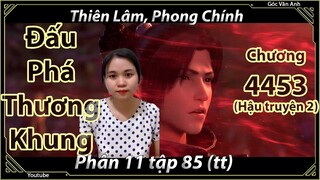 [Dịch Chuẩn] Đấu Phá Thương Khung hậu truyện 2 - chương 4453| Góc Vân Anh