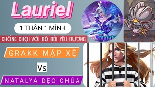 Lauriel 1 mình chống chọi vs bộ đôi yêu đương Grakk và Natalya /Rum○●Lauriel/ LIÊN QUÂN