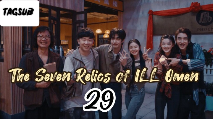The Seven Relics of ILL Omen Episode 29 (Tag Sub)