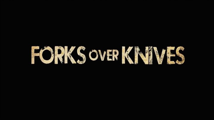 Forks Over Knives (2011 Health Documentary)