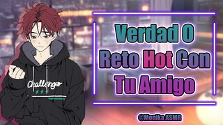 #RolePlay Verdad O Reto HOT Con Tu Amigo Tímido Pero Pervertido ASMR Anime