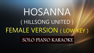 HOSANNA ( FEMALE VERSION LOW KEY ) PH KARAOKE PIANO by REQUEST (COVER_CY)