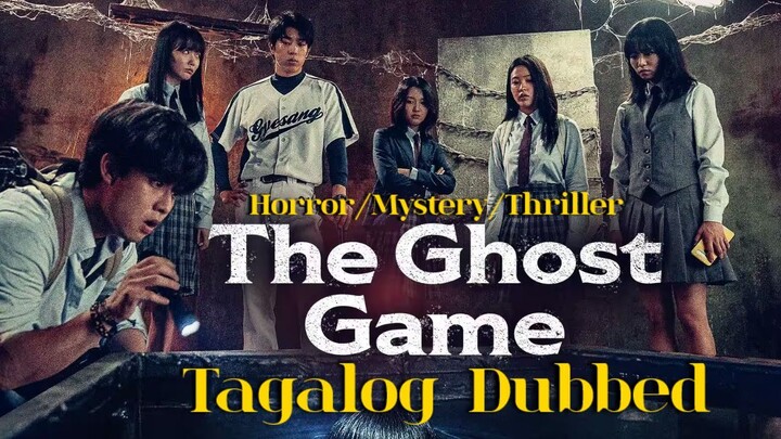 🎬🎬 The Ghost Game Tagalog Dub ( Horror/Mystery/Thriller)