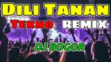 DILI TANAN- TEKNO REMIX | DJ BOGOR REMIX tekno remix 2021