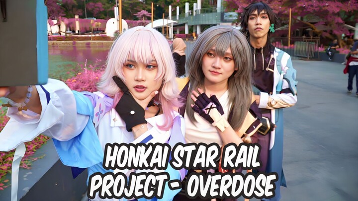 Honkai Star Rail Cosplay Project- Overdose - Cosplay Music Video
