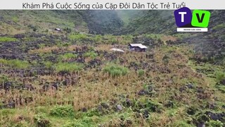 Khám phá cuộc sống của cặp đôi dân tộc trẻ tuổi p7