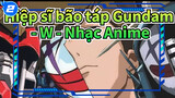 Toro Baton | Hiệp sĩ bão táp Gundam W Nhạc Anime_2