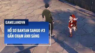 Genshin Impact: Hồ Sơ Bantan Sango #3 - Gần Chạm Ánh Sáng