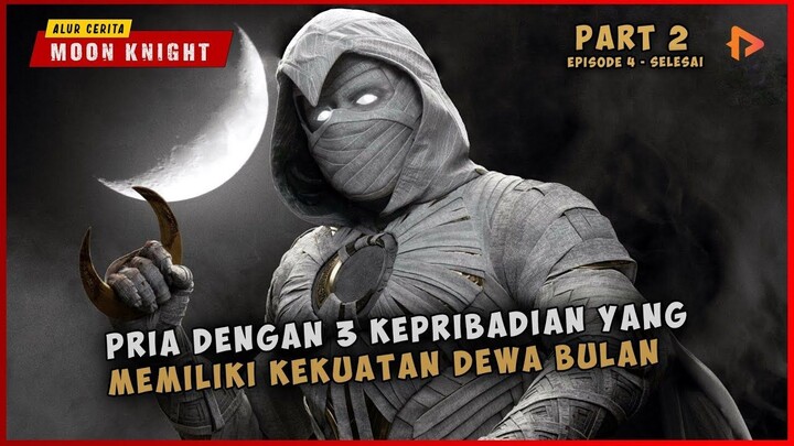 (PART 2) Super Hero Yang Memiliki Kekuatan Dewa Bulan Dengan 3 Kepribadian  MOON