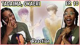 An Expression You Always See | TADAIMA, OKAERI Episode 10 Reaction | Lalafluffbunny