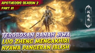 LUO ZHENG MENEWASKAN PANGERAN IBLISH DENGAN JIWA PERANG | APOTHEOSIS | EPS 81