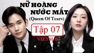 Nữ Hoàng Nước Mắt (Queen of Tears) - Tập 07 | Vietsub