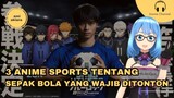 Anime Soccer Yang Ga Boleh Kamu Lewatkan!!!