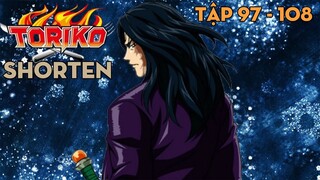 SHORTEN "Thợ săn ẩm thực Toriko" | Tập 97 - 108 | AL Anime