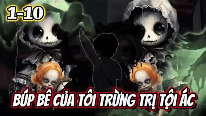 Quỷ khóc // full  tập 1-10 // Búp bê của tôi trừng trị tội ác // Thiên môn sub