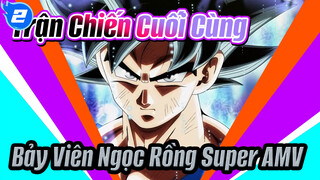 Trận Chiến Cuối Cùng / Bảy Viên Ngọc Rồng Super AMV_2