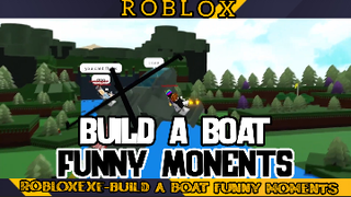 ROBLOXexe BUILD A BOAT FUNNY MOMENTS PART#3