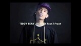 TEDDY BEAR - ILLSLICK Feat.T-Front