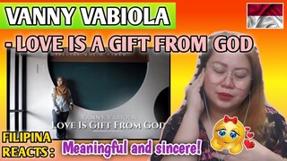 VANNY VABIOLA - LOVE IS A GIFT FROM GOD (Music Video) || FILIPINA REACTS