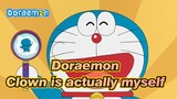 Doraemon|What is the experience of the clown being myself!