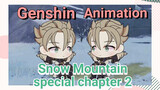 [Genshin Impact Animation] Snow Mountain special chapter 2