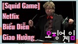 [Squid Game] Netfix Biểu Diễn Giao Hưởng