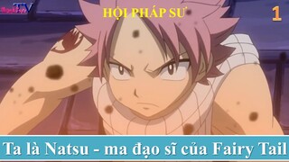 Ta là Natsu - ma đạo sĩ của Fairy Tail