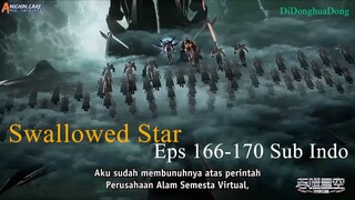 Swallowed Star Eps 166-170 Sub Indo